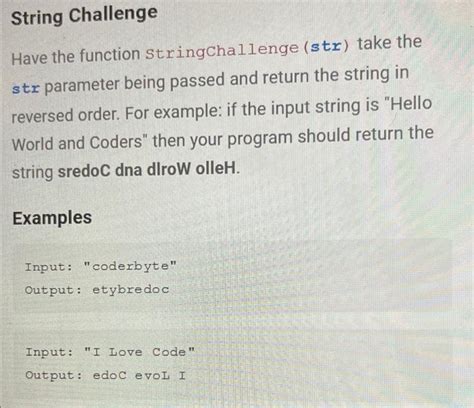For example if the input string is "Hello World and Coders" then your program should return the string sredoC dna dlroW olleH. . Have the function searching challengestr take the str parameter being passed
